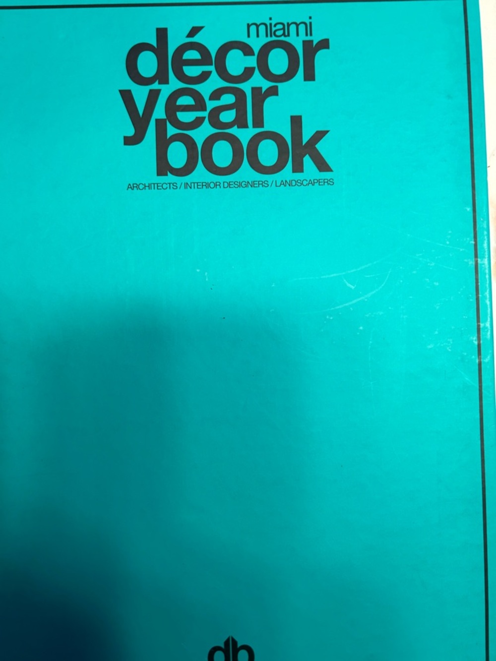 Miami Décor Yearbook - Teal Home Design Reference